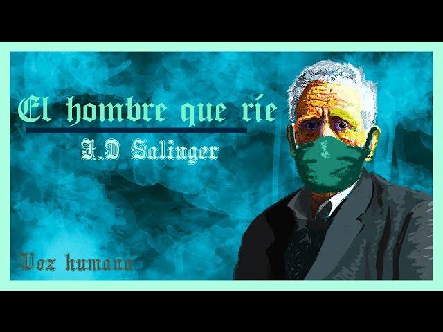 El hombre que ríe - J. D. Salinger [Audiolibro completo] ("The Laughing Man”)