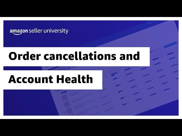 Order cancellations and Account Health