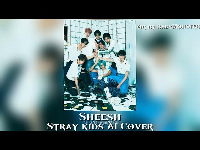 [AI COVER] ||Straykids - 'Sheesh' || Original by BABYMONSTER