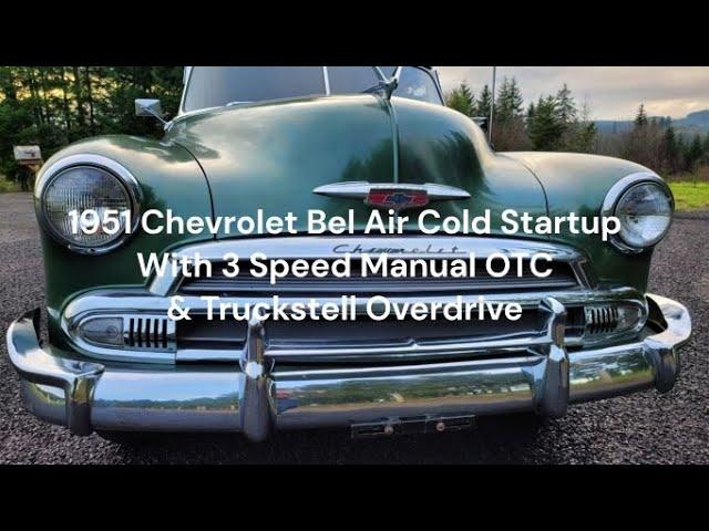 1951 Chevrolet Bel Air Cold Startup 3 Speed Manual OTC & Truckstell Overdrive