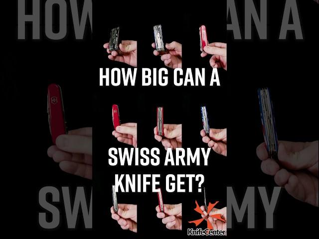 How Big Can a Swiss Army Knife Get?