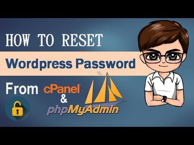 How to Reset Wordpress Password from phpMyAdmin & cPanel   Manually