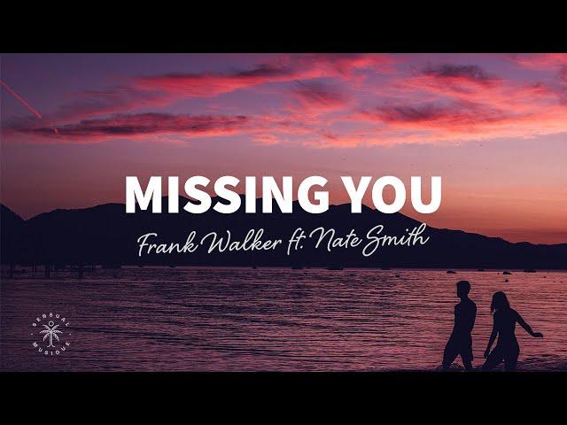 Frank Walker - Missing You (Lyrics) ft. Nate Smith