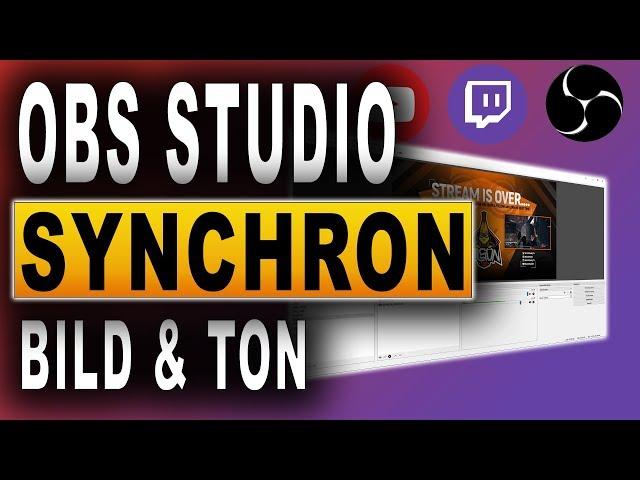  OBS TON SYNCHRON | OBS Studio Tutorial (2018) | BILD UND TON OHNE VERZÖGERUNG | Deutsch / German