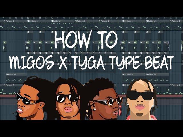 Migos X Tyga Type Beats - FL Studio Guide