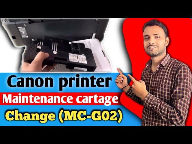 Canon printer maintenance cartage Full | How to Replace MC-G02 G3020, G3021, g3060 canon printer