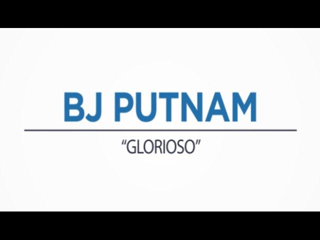 BJ Putnam | Glorioso (Official Lyric Video)