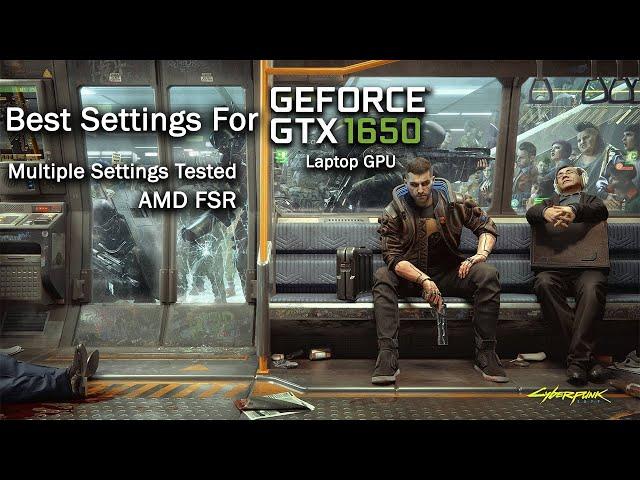 Cyberpunk 2077 Best Settings For GTX 1650 - Intel i5 10500h - 16GB Ram - 1080p