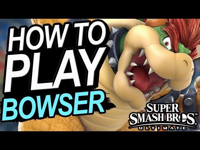 How To Play Bowser In Smash Ultimate