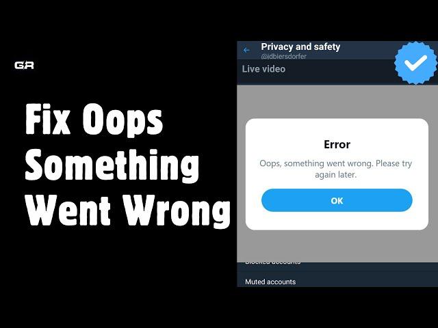 Fix “Oops something went wrong” Error on X (Twitter)