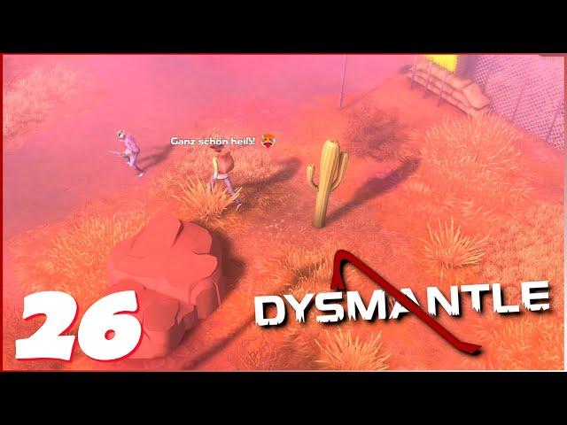 ️Da bekommst aber Sonnenbrand!! - SE2 # 26 ️ - Dysmantle (2022) - Let´s play - deutsch/german