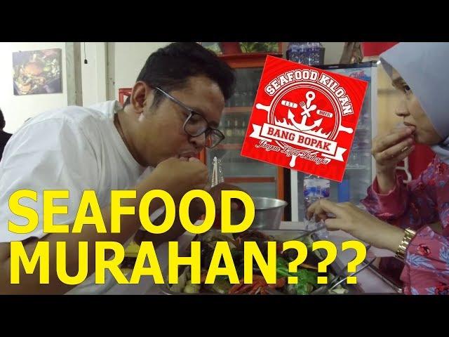 Seafood Murahan?? SEAFOOD KILOAN BANG BOPAK BANDUNG