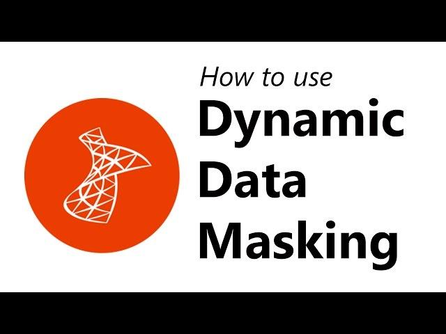 SQL Server 2016 (New feature): How to use Dynamic Data Masking