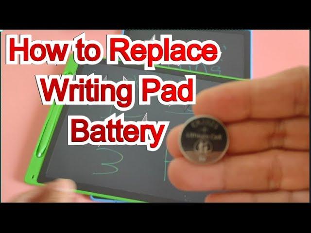 How to replace LCD writing tablet pad's  Battery