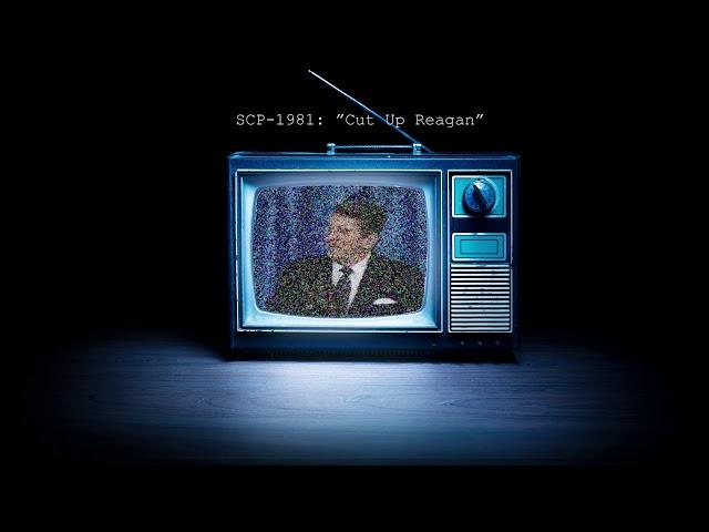 SCP-1981: "Reagan Cut Up"