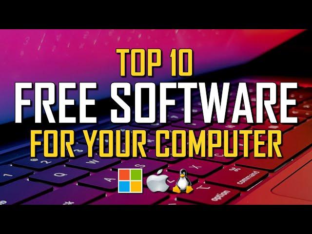 Top 10 Best FREE SOFTWARE For Your Computer