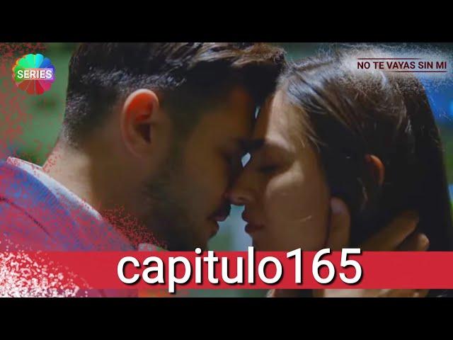 No Te Vayas Sin Mi | Capitulo 165 / HD ¡no me hago la idea de perderte!