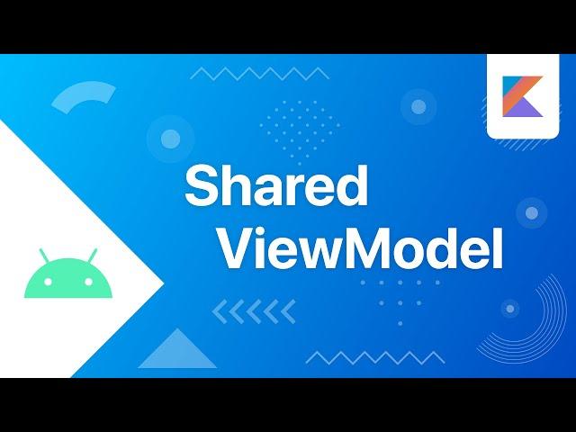 Shared ViewModel - Explained | Android Studio Tutorial