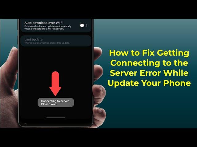 How to Fix Connecting to the Server Please Wait Error While Updating Android Phone