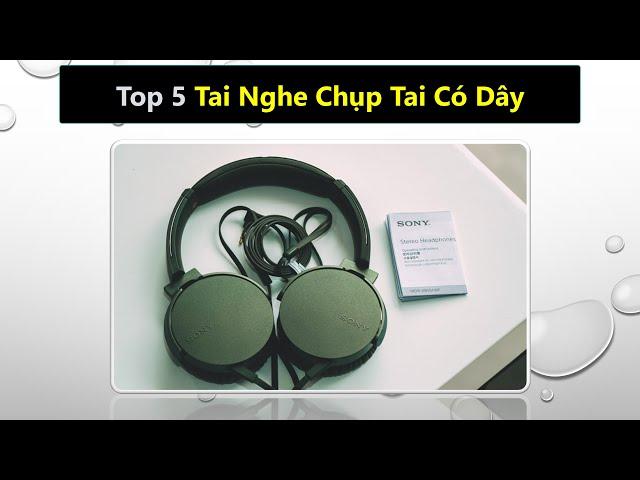 Top 5 Tai nghe chụp tai có dây, có mic giá rẻ loại nào tốt