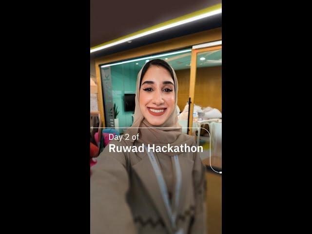 Day 2 of the Ruwad Hackathon -  اليوم الثاني من هاكاثون رواد