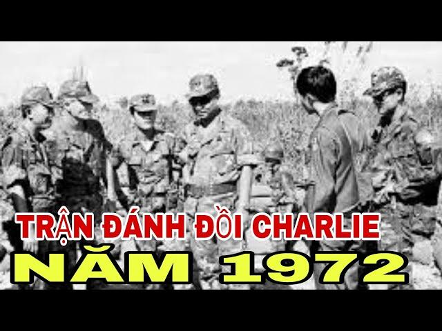 TRẬN ĐÁNH CHARLIE TRONG MÙA HÈ ĐỎ LỬA 1972 ( HỒI KÝ NGƯỜI BÊN KIA CHIẾN TUYẾN).