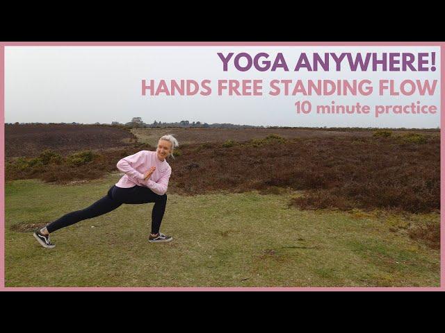 Yoga Anywhere! 10 Minute Hands Free Standing Flow | Outdoor Yoga | Full Body Warm Up & Work Out 