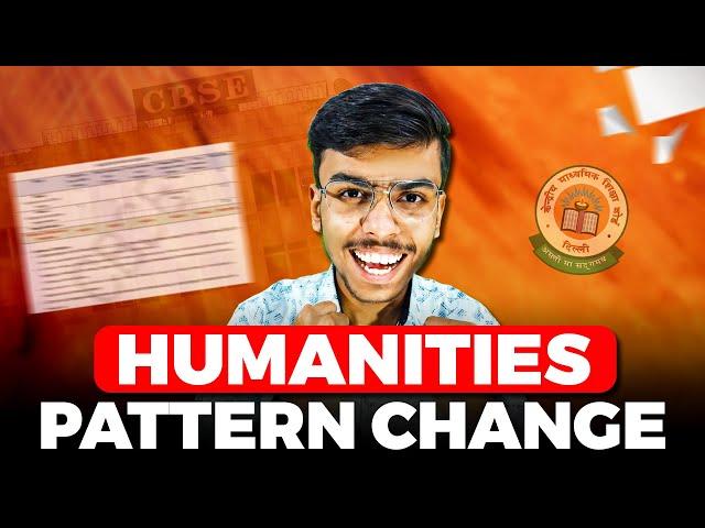 Humanities Pattern Changed!  | CBSE Big Update | Class 11 and 12 Arts/Humanities 2024-25