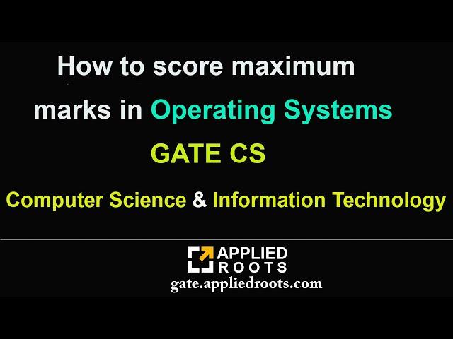 How to score maximum marks in Operating Systems | GATE CS |Computer Science & Information Technology