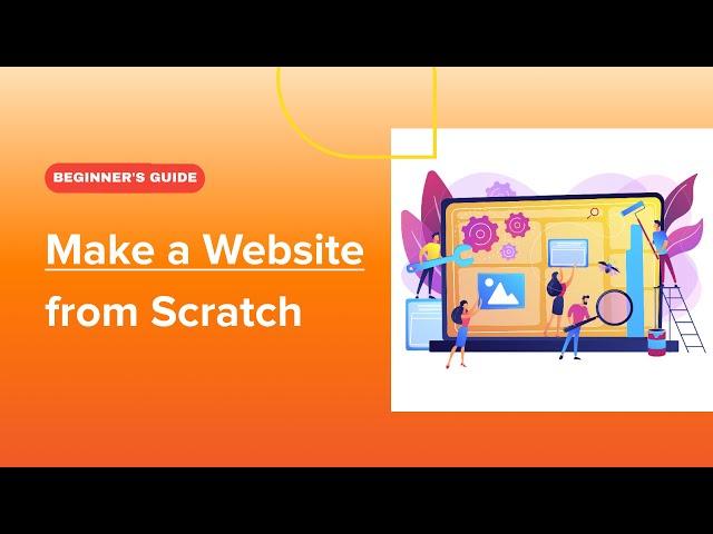 How to Make a Website from Scratch? (EASY Guide 2024)