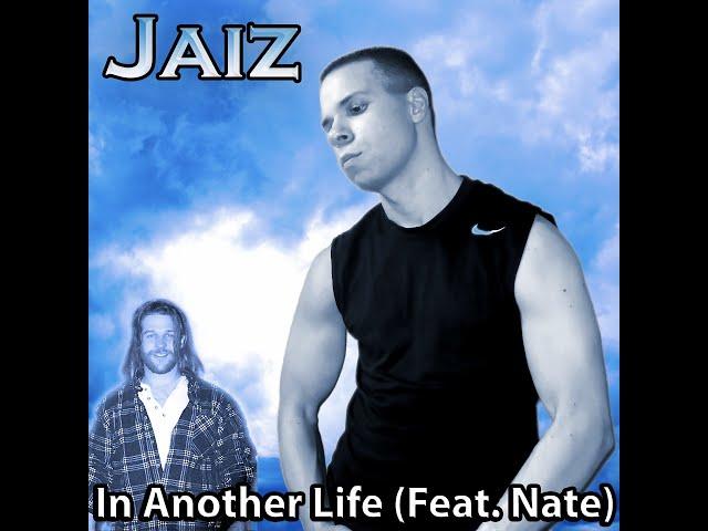 Jaiz - In Another Life (Feat. Nate) (Audio)