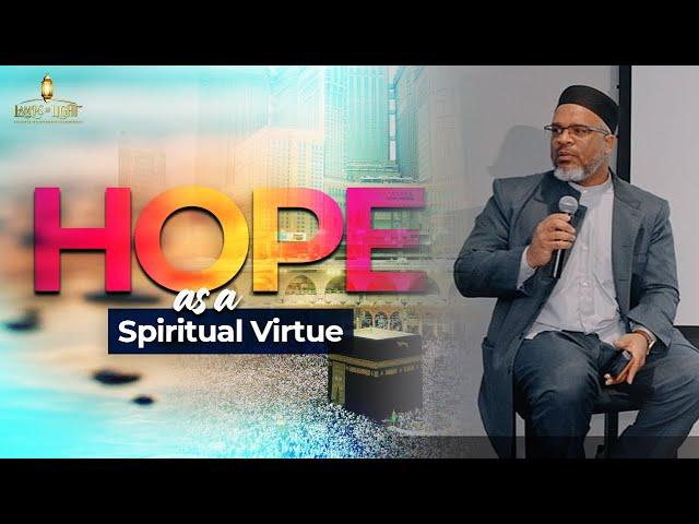 HOPE as a Spiritual Virtue | Ustedh Tabari Zahir