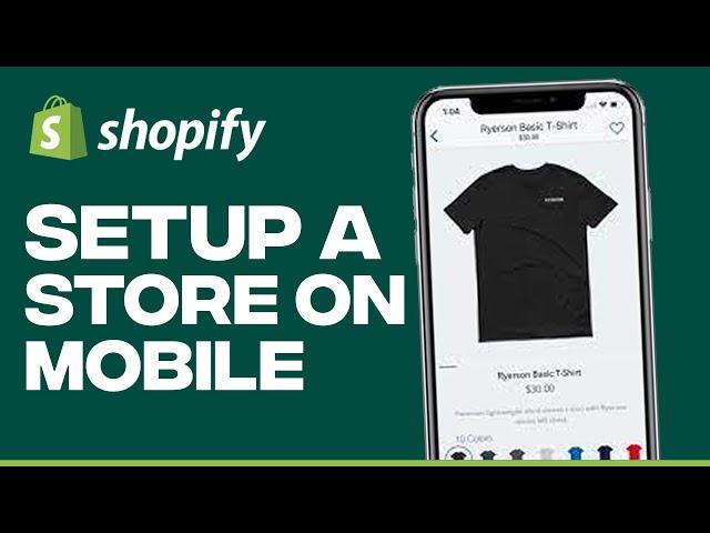 How To Setup A Shopify Store On Mobile - Easy Tutorial (2024)