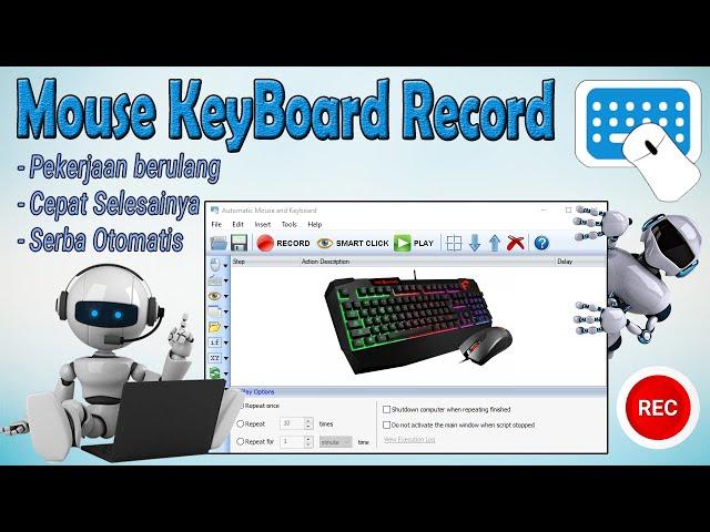 Lebih Cepat Selesai, SEMUA LANGKAH SERBA OTOMATIS DENGAN MOUSE KEYBOARD RECORDER