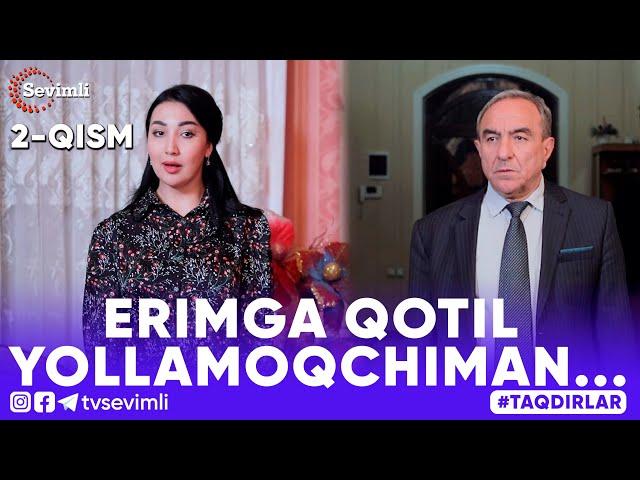 TAQDIRLAR -ERIMGA QOTIL YOLLAMOQCHIMAN... 2-QISM