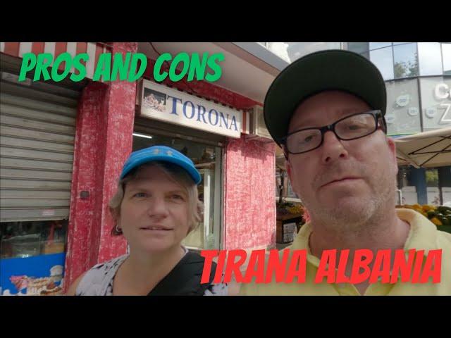 TIRANA, ALBANIA - PROS and CONS. Could WE live here? EXPATS