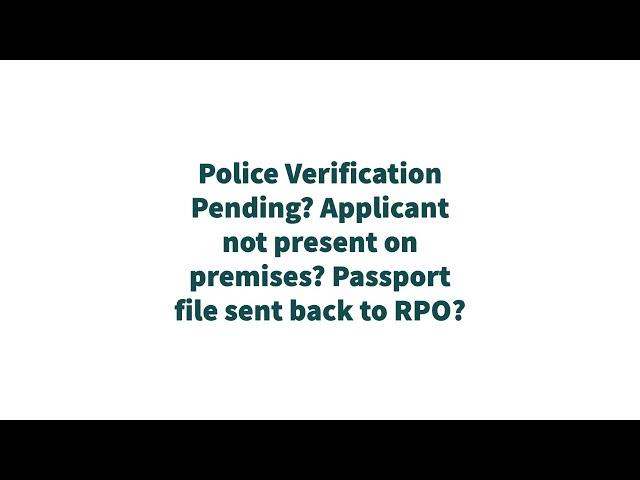 Police Verification Pending?Passport file sent back to RPO? Take this step