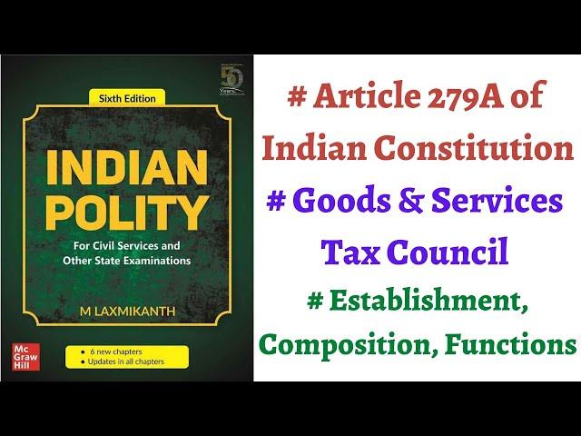 (V182) (GST Council - Establishment, Composition, Functions, Article 279a) M. Laxmikanth Polity UPSC