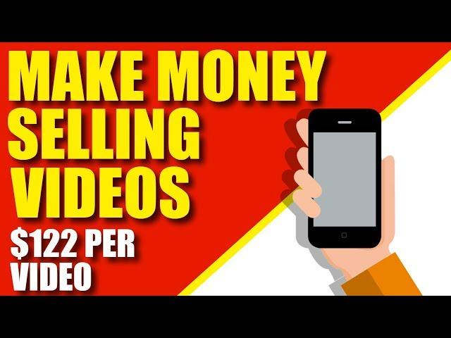 Make Money Selling Videos Online  ($122 Per Video)