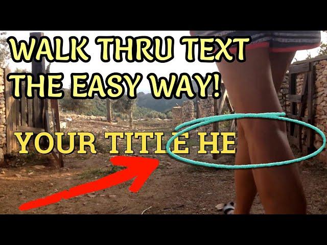 WALK Thru TEXT the NEW EASY WAY With Filmora 12