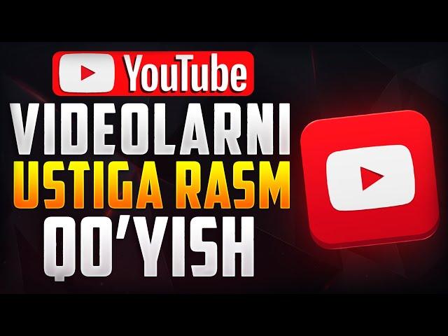 VIDEOLARNI USTIGA RASM QO'YISH // YOUTUBE VIDEOLARGA PREVYU QO'YISH // TELEFONDAN RASM QO'YISH