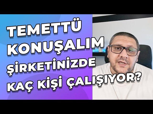 Temettü Şirketlerini Nasıl Takip Edebiliriz? Şirkette Kaç Kişi Çalışıyor? Temettü Konuşalım