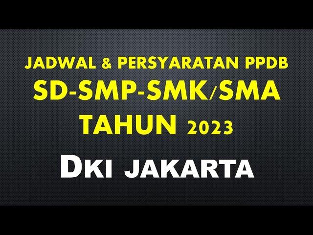 JADWAL DAN PERSYARATAN PPDB ONLINE 2023