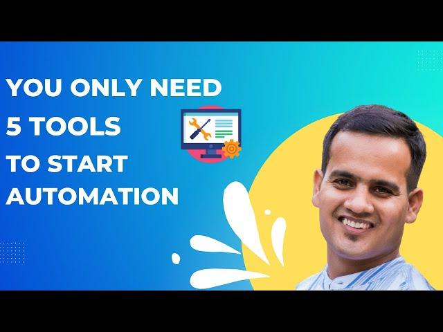 You Only Need 5 Things to Start Your Automation Journey | AutomateWithAmit