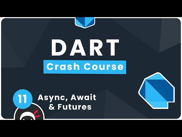 Dart Crash Course #11 - Async, Await & Futures