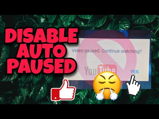 Disable Annoying Auto Pause in Youtube Easy Tutorial