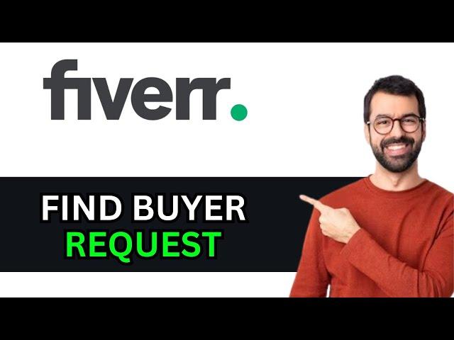 How to find buyer request on fiverr