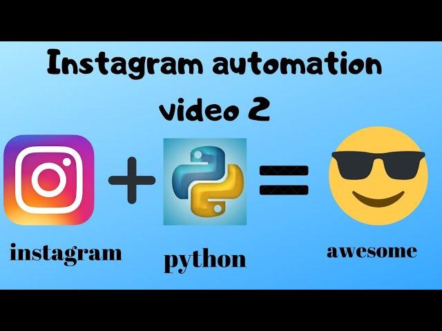 instagram bot video 2  automatic follow bulk of account using python