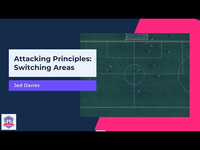 Attacking Principles: Switching Areas | Jed Davies