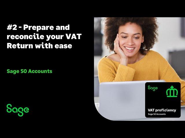 Sage 50 Accounts  (UK) - VAT Badge - Session 2 - Prepare and reconcile your VAT Return with ease